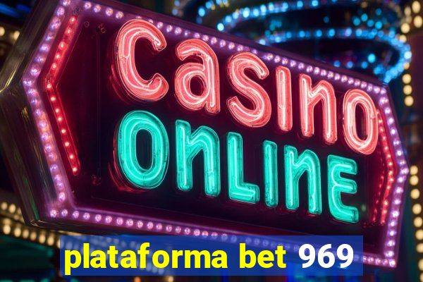 plataforma bet 969